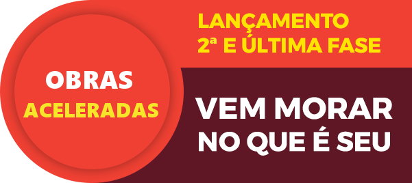 Lançamento 2º Fase - Vem morar no que é seu